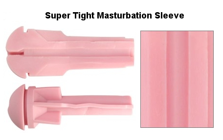 Fleshlight Super Tight and Ultra Tight.